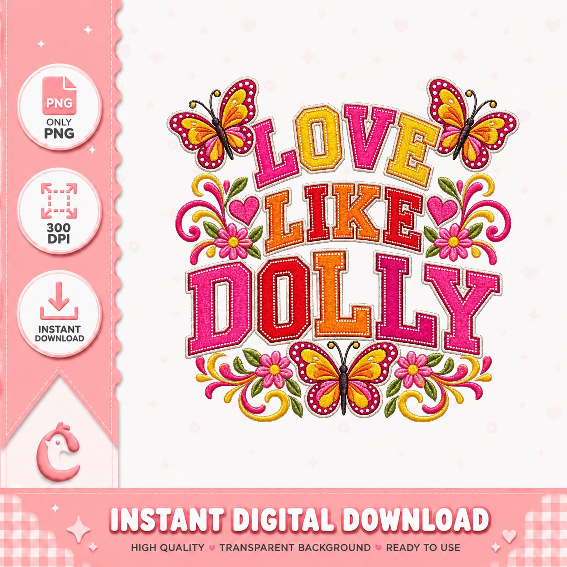Love Like Dolly PNG, Butterfly Floral Design, Sublimation PNG
