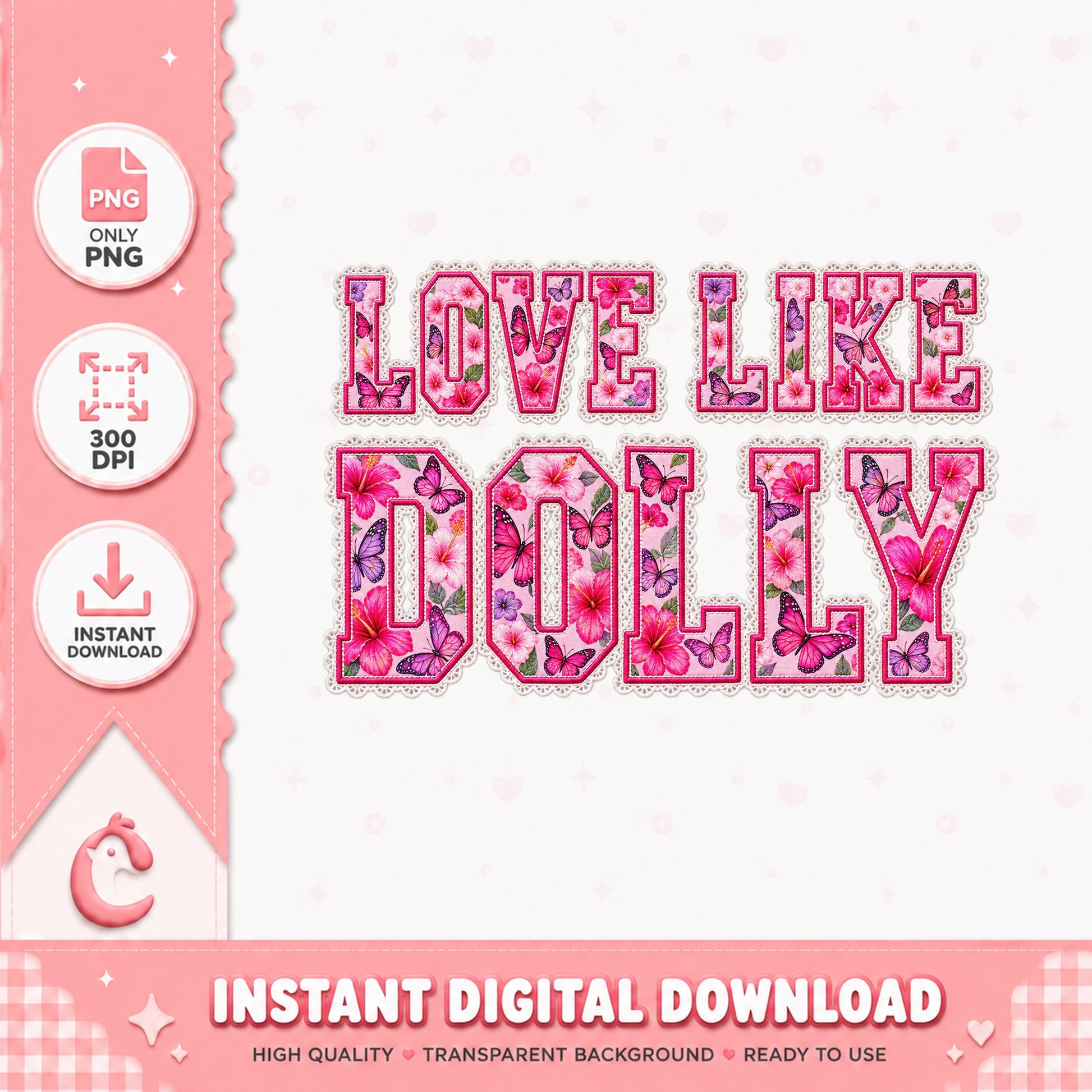 Love Like Dolly PNG, Floral Butterfly Sublimation, PNG Design