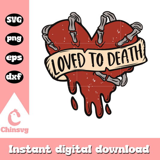 Loved to death heart skeleton hand svg, skeleton hand svg