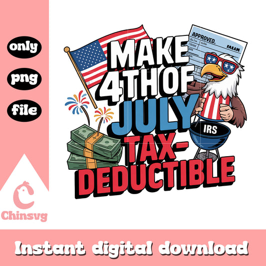 Make 4th of july tax deductible design png, 4th of july quotes​ png