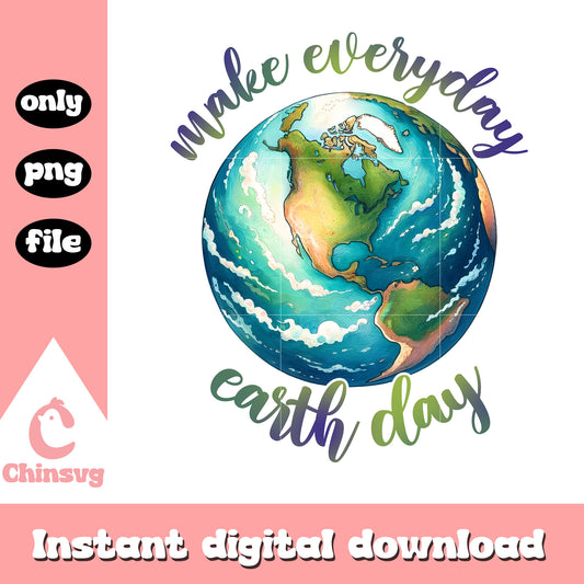Make evryday earth day png, earth day quotes png, earth png