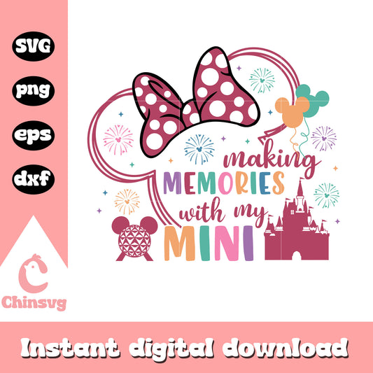 Making memories with mimi svg, minnie ears svg, disney castle svg
