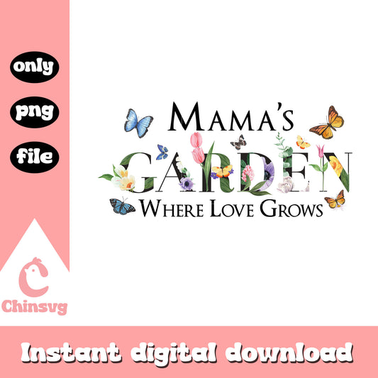 Mama's garden where love grows png, vintage floral png