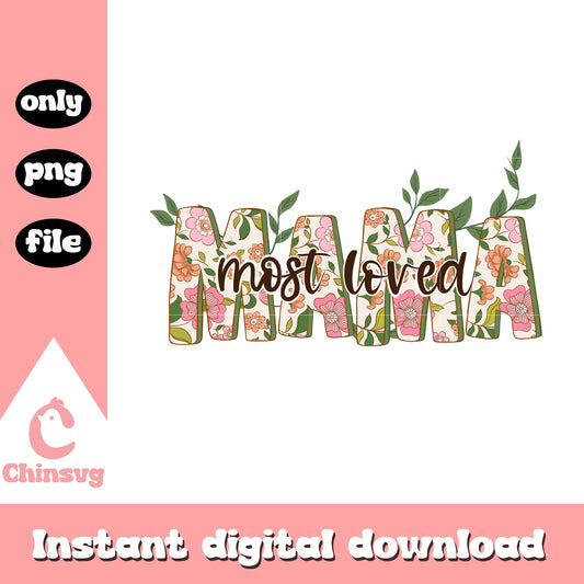 Mama most loved vintage flower png, mama png, flowers png