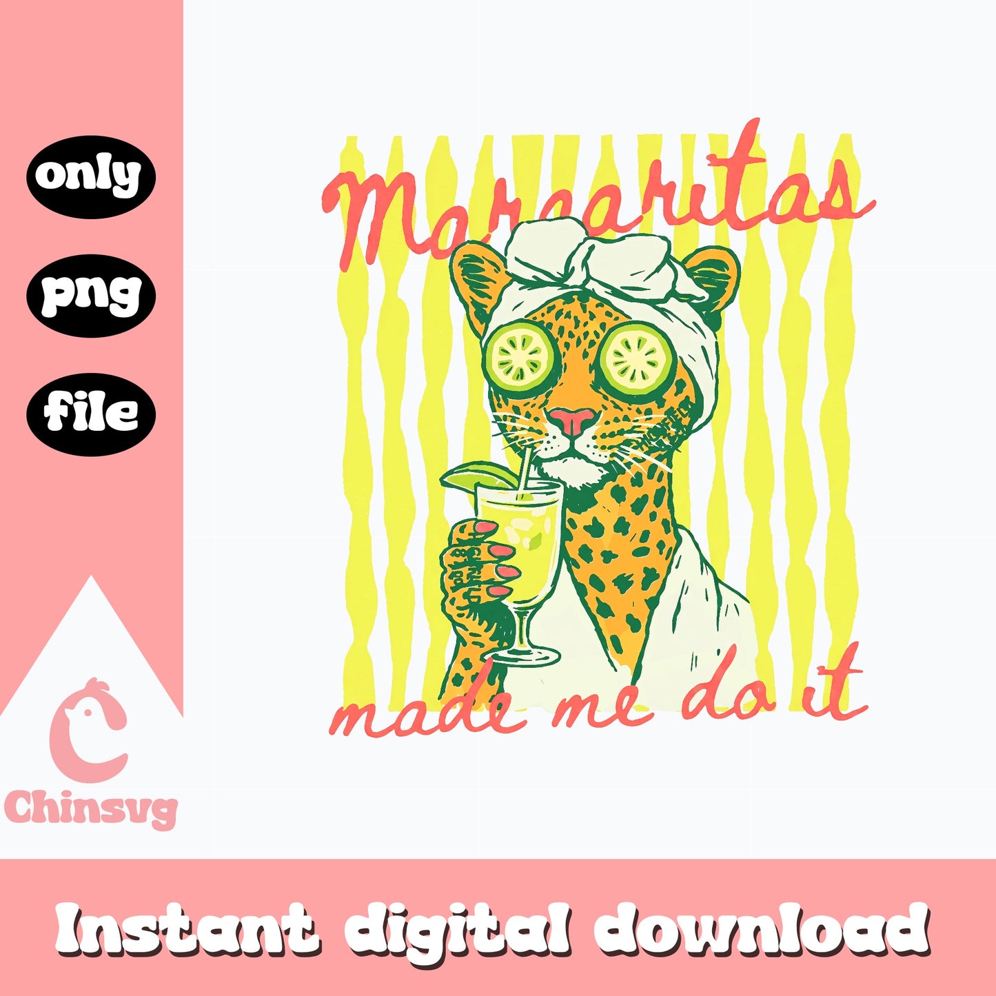 Margaritas Made Me Do It PNG, Funny Leopard Spa PNG, Drink PNG