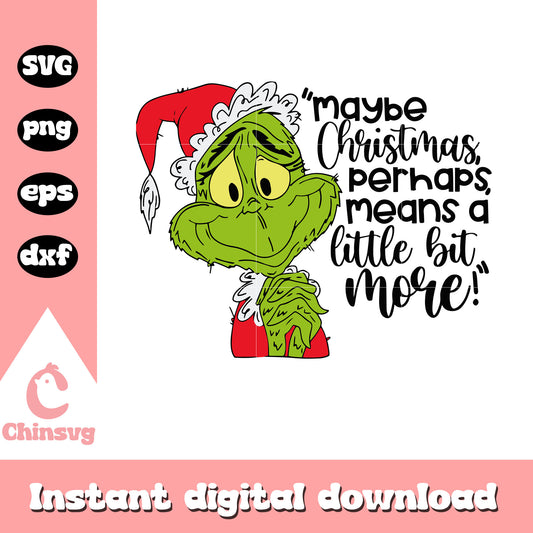 Maybe christmas grinch quote svg, grinch santa claus​ svg