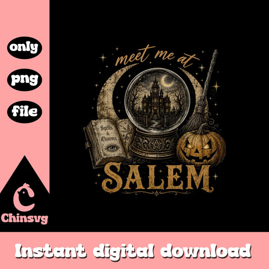 Meet Me At Salem Halloween PNG, Witch Crystal Ball PNG, Halloween PNG