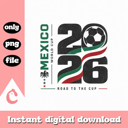 Mexico World Cup 2026 SVG, Soccer SVG, Road To The Cup PNG