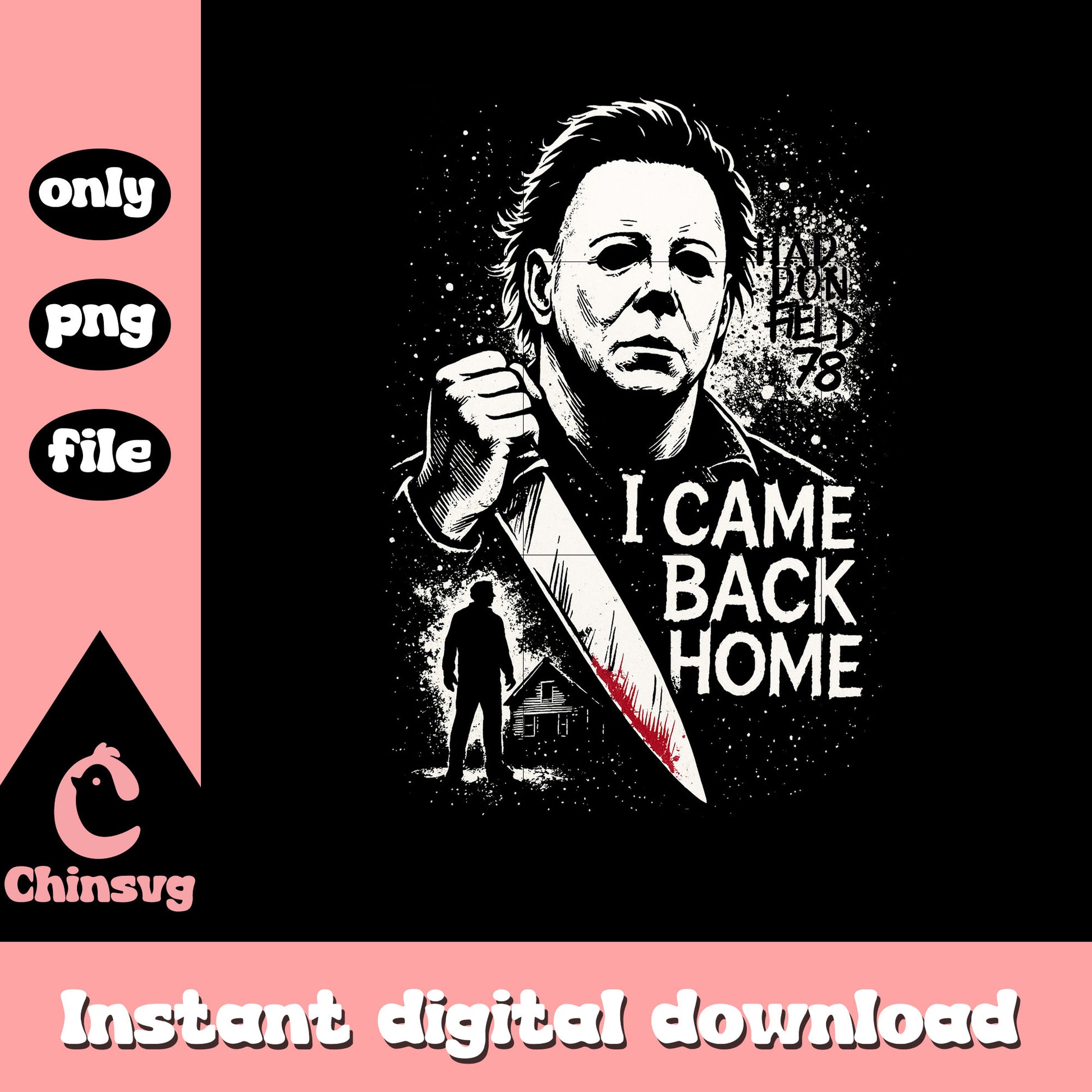 Michael myers i came back home quote png, michael myers movie png