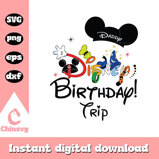 Mickey ears daddy disney birthday trip svg, birthday mickey mouse svg