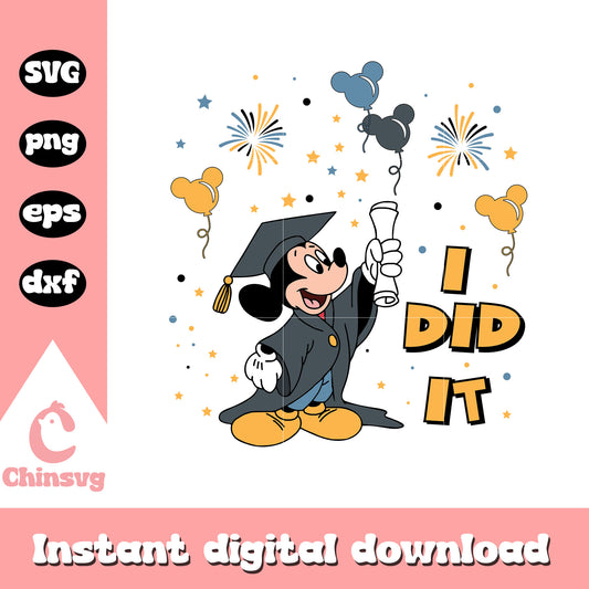 Mickey graduation i did it svg, graduation mickey mouse svg