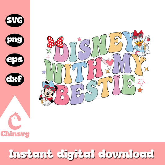 Mickey mouse disney with my bestie svg, minnie mouse and daisy