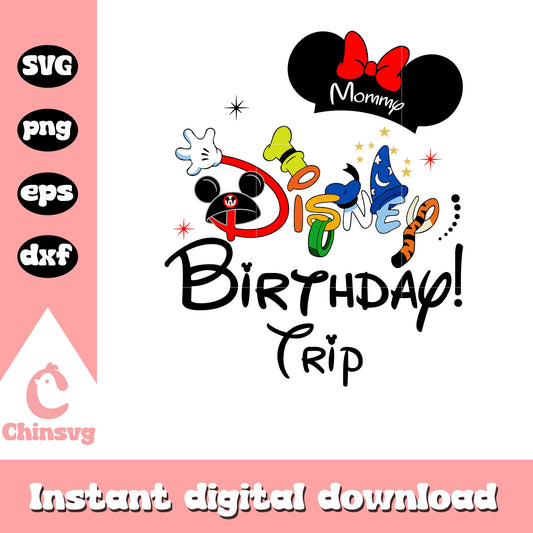 Minnie ears mommy disney birthday trip svg, disney happy birthday​ svg