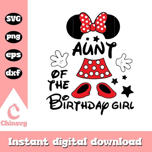 Minnie aunt of the birthday girl svg, minnie mouse birthday svg