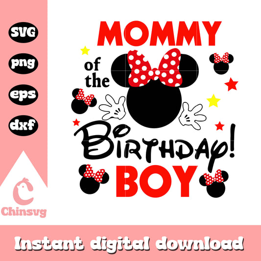 Minnie mommy of the birthday boy svg, minnie mouse birthday svg