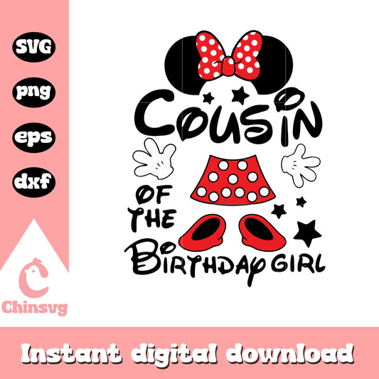 Minnie mouse cousin of the birthday girl svg, minnie mouse birthday svg