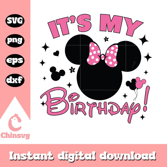 Minnie mouse pink it's my birthday svg, minnie ears svg, disney svg