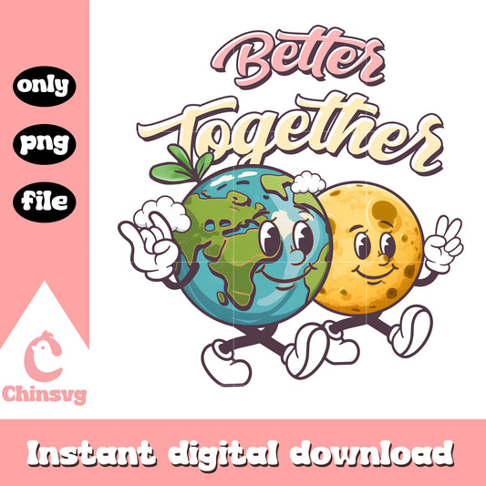 Moon and earth better together png, happy earth day png