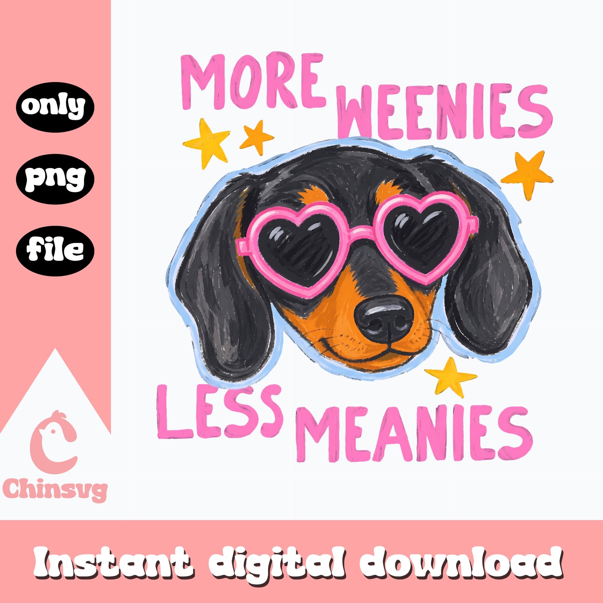 More Weenies Less Meanies PNG, Dachshund Dog Clipart, PNG File