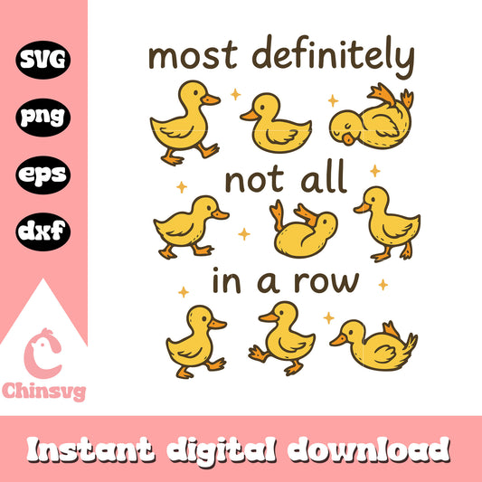 Most definitely not all in a row funny duck svg, funny quote svg