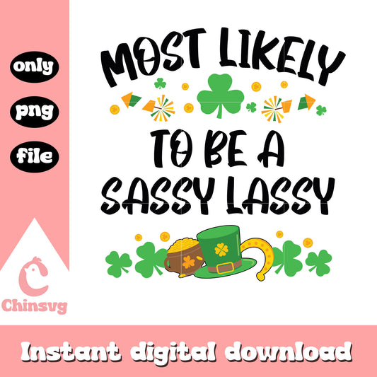 Most likely to be a sassy lassy png, saint patricks day facts png