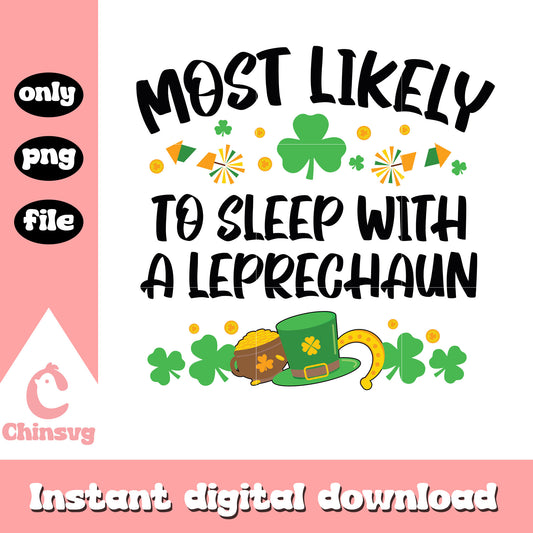 Most likely to sleep with a leprechaun png, st patricks day quotes png