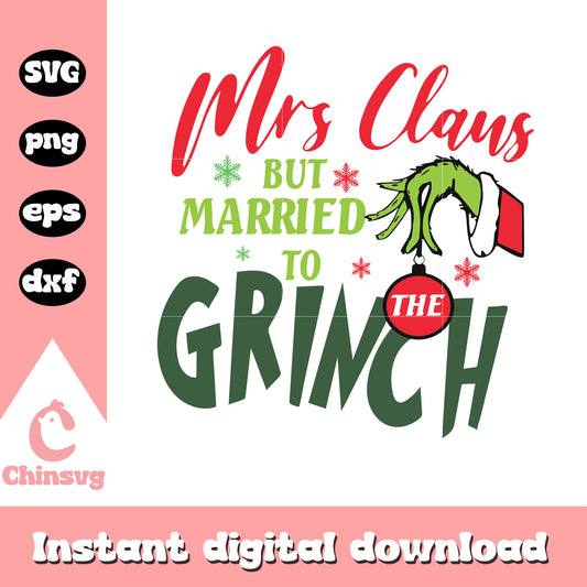 Mrs Claus but married to the grinch christmas svg, grinch hand​ svg