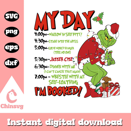 My day grinchmas im booked design svg, grinch santa claus​ svg