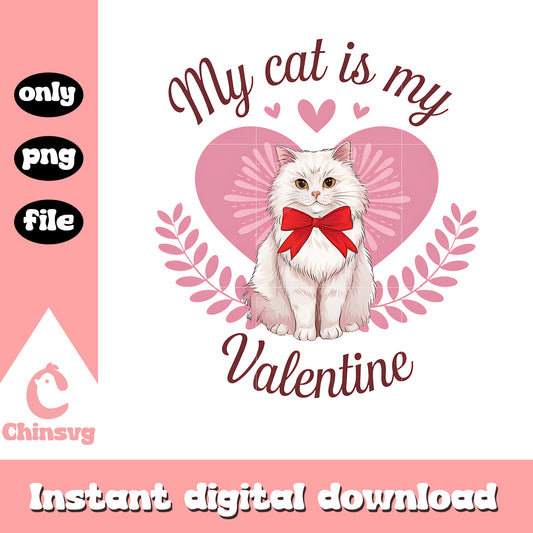 My cat is my valentine png, love cat png, be my valentine png