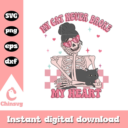 My cat never broke my heart design svg, skeleton girl svg