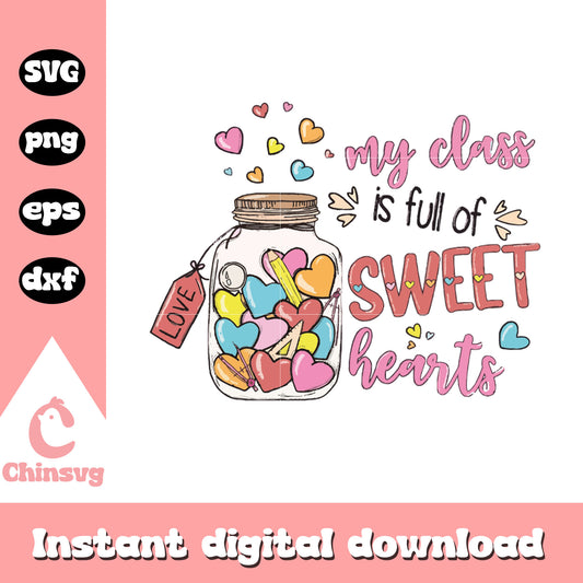 My class is full of sweet hearts svg, teacher quotes svg