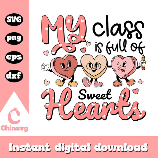 My class is full of sweet heart valentine svg, sweet heart svg