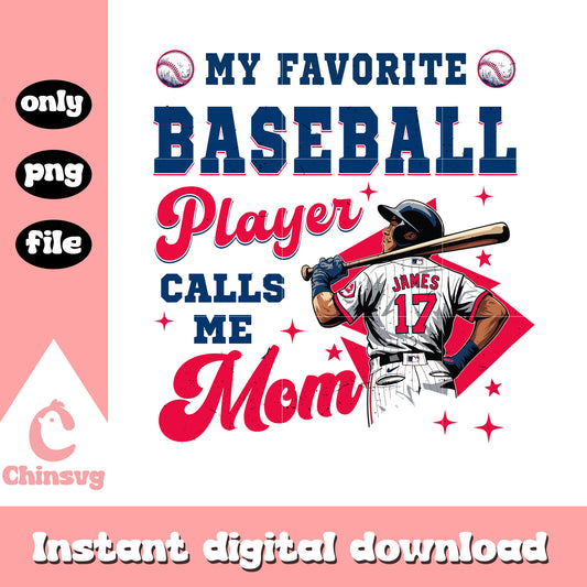 My favorite baseball player calls me mom png, baseball quote​ png