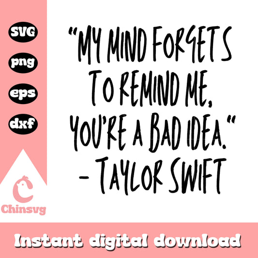 My mind forgets to remind me svg, you're a bad idea svg, quotes svg