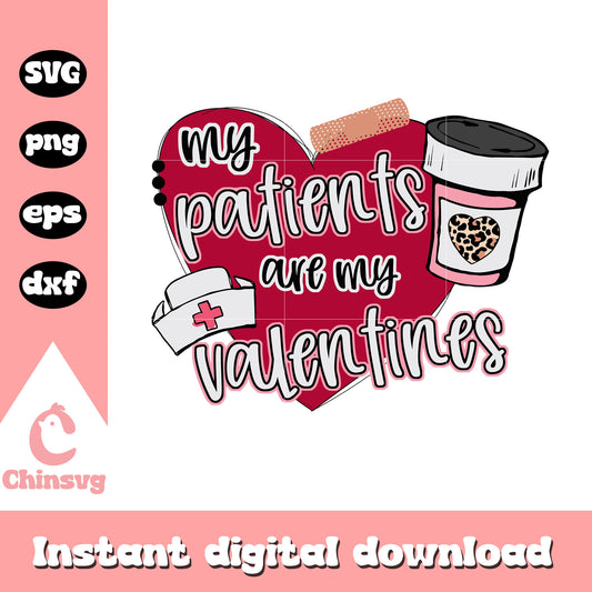 My patients are my valentines svg, nurse valentine svg