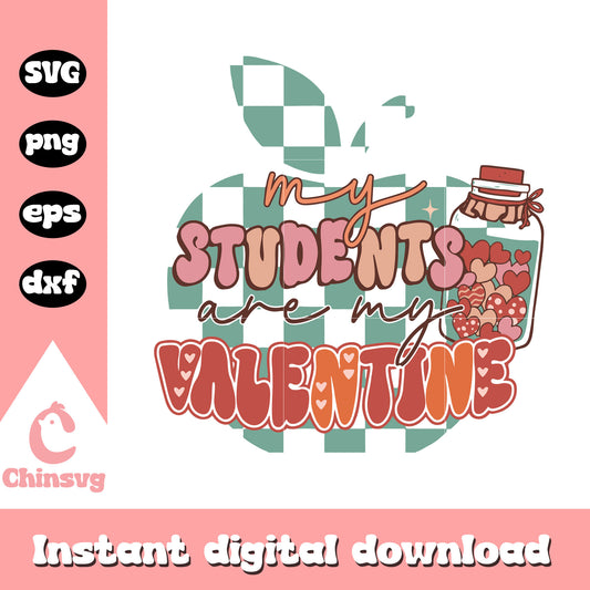 My student are my valentine svg, be my valentine svg, teacher svg