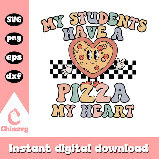 My students have a pizza my heart svg, valentine food svg