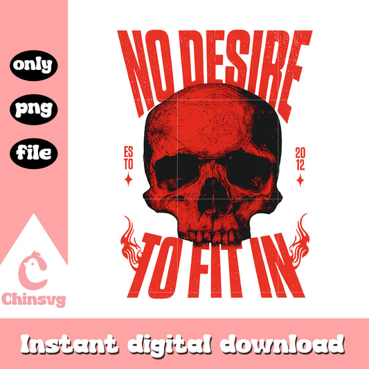 No desire to fit in skull horror design png, red skull​ png