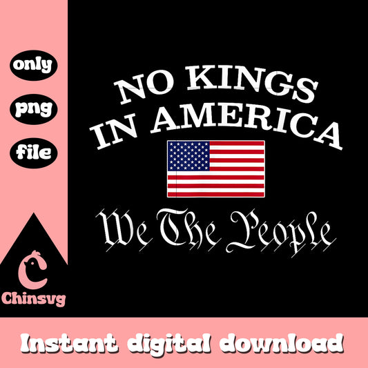 No kings in a america we the people quote png, trending quote png