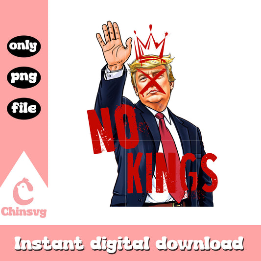 No kings in america anti trump quote png, anti trump​ png
