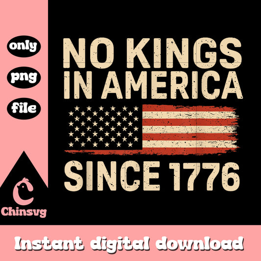 No kings in america since 1776 vintage png, 4th of july holiday png