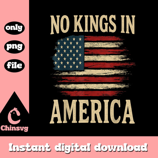 No kings in america vintage design png, america flag png, trending png