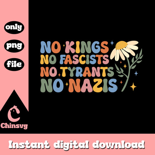 No kings no fascists no tyrants no nazis flower png, 4th of july quote​ png