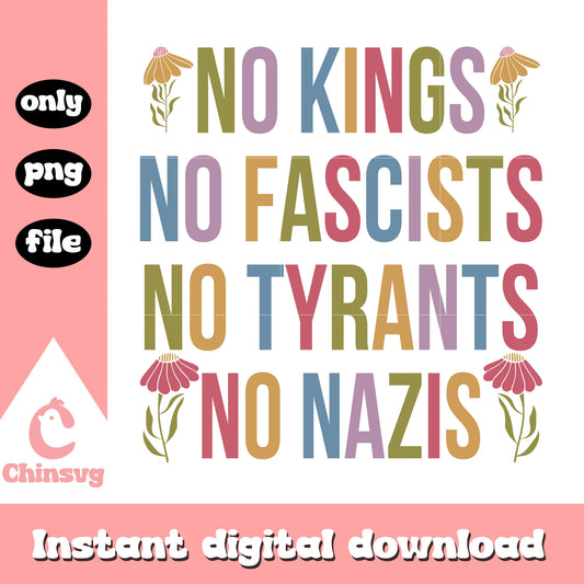 No kings png, no fascists png, no tyrants png, no nazis png