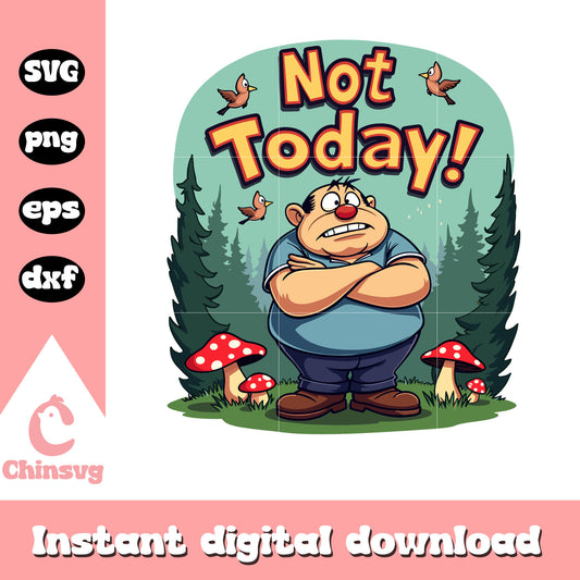 Not today cartoon character design svg, cartoon movies svg