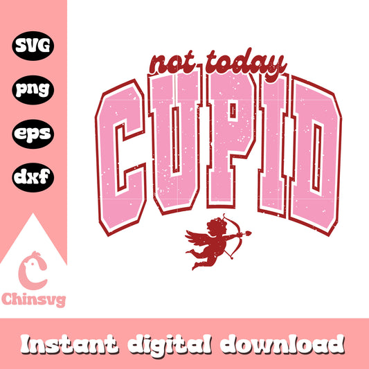 Not today cupid valentine svg, cupid valentine svg, cupid svg