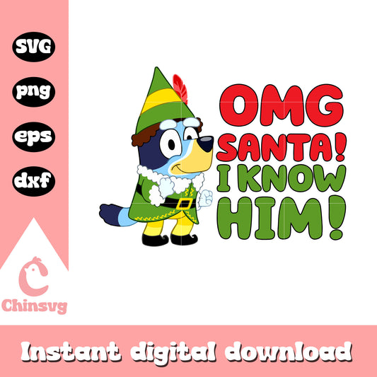 Omg santa i know him bluey christmas svg, bluey merry christmas​ svg