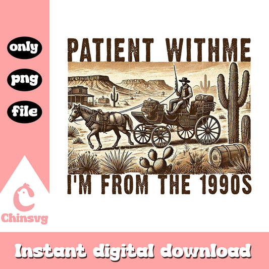 Patient with me i'm from the 1990s font design png, 1990s png