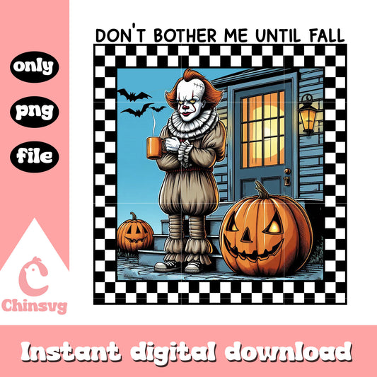 Pennywise coffee don't bother me until fall png, pennywise png