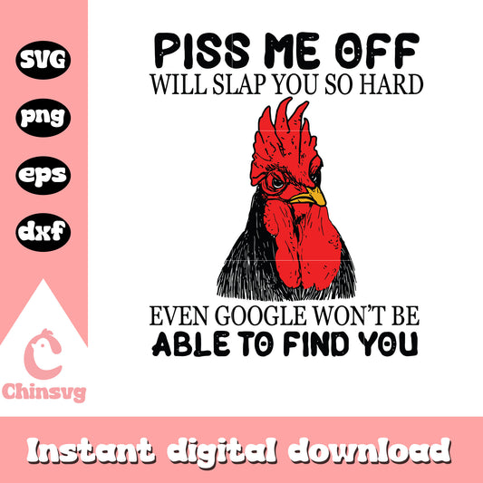 Piss Me Off Will Slap You So Hard svg, Able To Find You svg